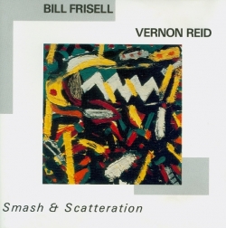 Bill Frisell - Smash & Scatteration