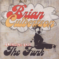 Brian Culberston - Bringing Back The Funk