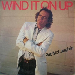Pat McLaughlin - Wind It On Up