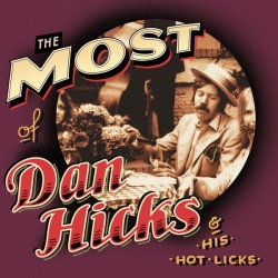 Dan Hicks & His Hot Licks - The Most Of Dan Hicks & His Hot Licks