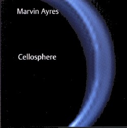 Marvin Ayres - Cellosphere