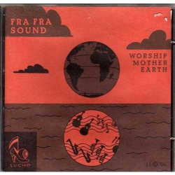 Fra Fra Sound - Worship Mother Earth