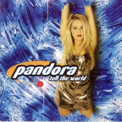 Pandora - Tell The World