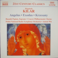Wojciech Kilar - Angelus, Exodus, Krzesany