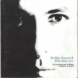 Michael Bolton - Greatest Hits 1985 - 1995