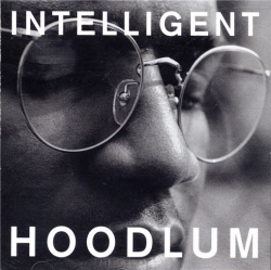 Intelligent Hoodlum - Intelligent Hoodlum