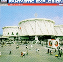 Fantastic Explosion - 1997-1999