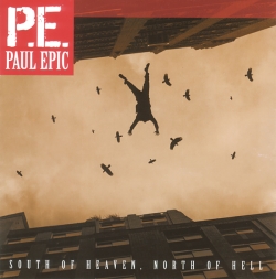 Paul Epic - South Of Heaven, North Of Hell