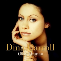 Dina Carroll - Only Human