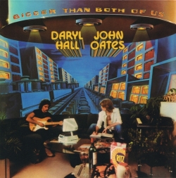 Daryl Hall & John Oates - Bigger Than Both Of Us