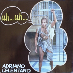 Adriano Celentano - Uh…Uh…