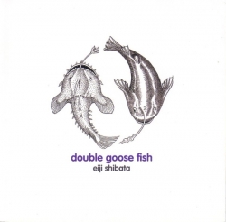 Eiji Shibata - Double Goose Fish