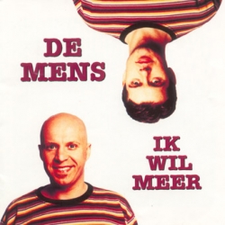 De Mens - Ik Wil Meer