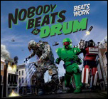 Nobody Beats the Drum - Beats Work