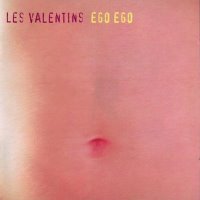 Les Valentins - Ego Ego