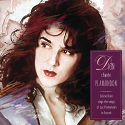 Celine Dion - DION CHANTE PLAMONDON Celine Dion Sings The Songs Of Luc Plamondon
