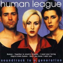 The Human League - Soundtrack to a Generation