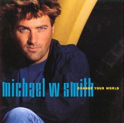 Michael W. Smith - Change Your World