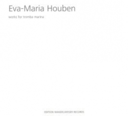 Eva-Maria Houben - Works For Tromba Marina