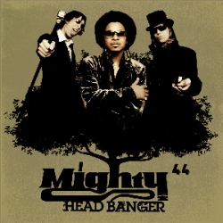 MIGHTY 44 - Headbanger