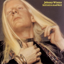 Johnny Winter - Still Alive And Well