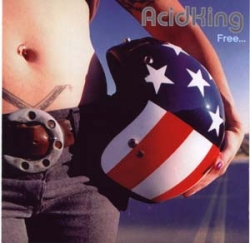 Acid King - Free... / The Father, The Son And The Holy Smoke