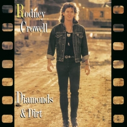 Rodney Crowell - Diamonds & Dirt