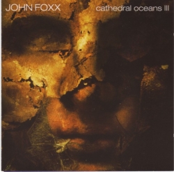 John Foxx - Cathedral Oceans III