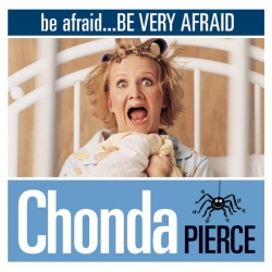 Chonda Pierce - Be Afraid...Be Very Afraid