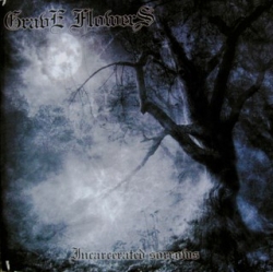 Grave Flowers - Incarcerated Sorrows