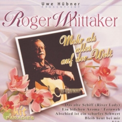 Roger Whittaker - Mehr als alles auf der Welt