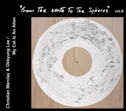 Christian Marclay - From The Earth To The Spheres Vol. 6