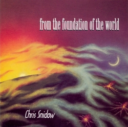 Chris Snidow - From The Foundation Of The World