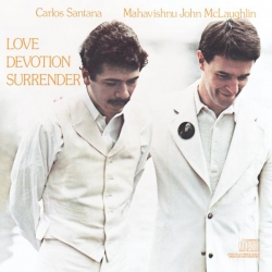 Santana & Mahavishnu John McLaughlin - Love, Devotion, Surrender