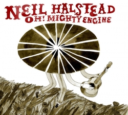 Neil Halstead - Oh! Mighty Engine