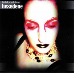 Hexedene - Bullet Proof Diva's