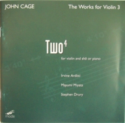 Irvine Arditti - The Works For Violin 3: Two<sup>4</sup>, For Violin And Shō Or Piano