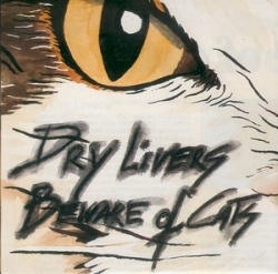 Dry Livers - Beware Of Cats