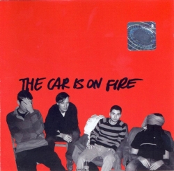 The Car Is on Fire - The Car Is On Fire