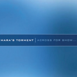 Mara's Torment - Across For Show...