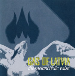 Gas of Latvia - The Melancholic Valse