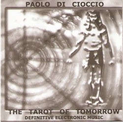 Paolo di Cioccio - The Tarot Of Tomorrow