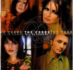 The Corrs - Talk on Corners