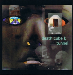 Death Cube K - Tunnel