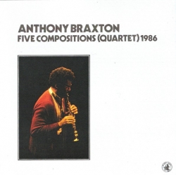 Anthony Braxton - Five Compositions (Quartet) 1986