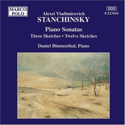 Alexei Stanchinsky - PIano Sonatas • Three Sketches • Twelve Sketches