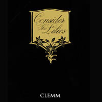 Clemm - Consider The Lilies