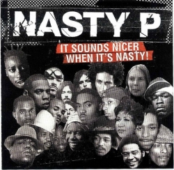 Nasty P - It Sounds Nicer When It's Nasty!