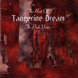 Tangerine Dream - The Best Of Tangerine Dream - The Pink Years