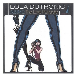 Lola Dutronic - Album 2: The Love Parade